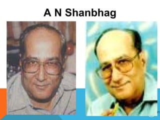 A N Shanbhag
41
 