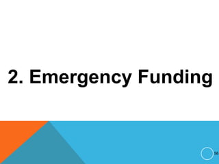 2. Emergency Funding
56
 