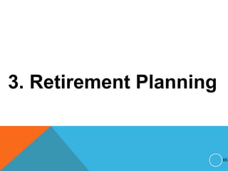 3. Retirement Planning
65
 