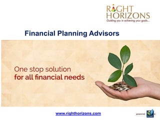 www.righthorizons.com
Financial Planning Advisors
 