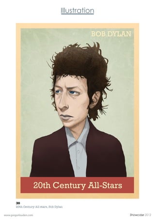 30
        20th Century All-stars, Bob Dylan

www.gregorlouden.com                        Showcase 2012
 