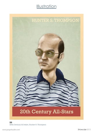 23
        20th Century All-stars, Hunter S. Thompson

www.gregorlouden.com                                 Showcase 2012
 