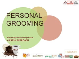 PERSONAL
GROOMING
Enhancing the Guest Experience
A FRESH APPROACH
 
