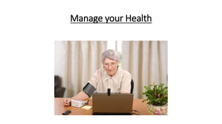 Manage your Health
 