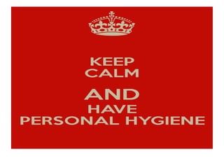Personal hygiene