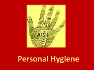 Personal Hygiene
 