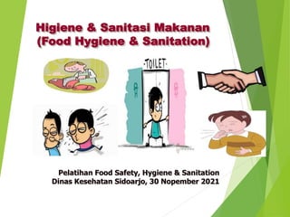 Pelatihan Food Safety, Hygiene & Sanitation
Dinas Kesehatan Sidoarjo, 30 Nopember 2021
 
