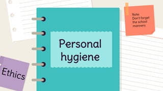 Personal
hygiene
 