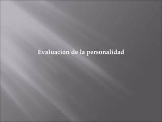 Evaluación de la personalidad 