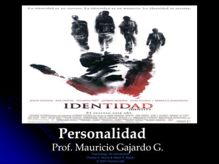 Psychology: An Introduction
Charles A. Morris & Albert A. Maisto
© 2005 Prentice Hall
Personalidad
Prof. Mauricio Gajardo G.
 