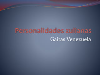 Gaitas Venezuela 
 
