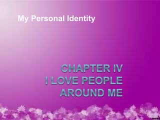 My Personal Identity
My Personal Identity
 