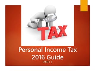 Personal Income Tax
2016 Guide
PART 1
 