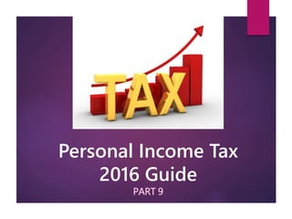 Personal Income Tax
2016 Guide
PART 9
 