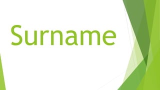 Surname
 