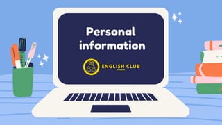 Personal
information
 