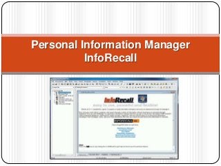 Personal Information Manager
InfoRecall

 