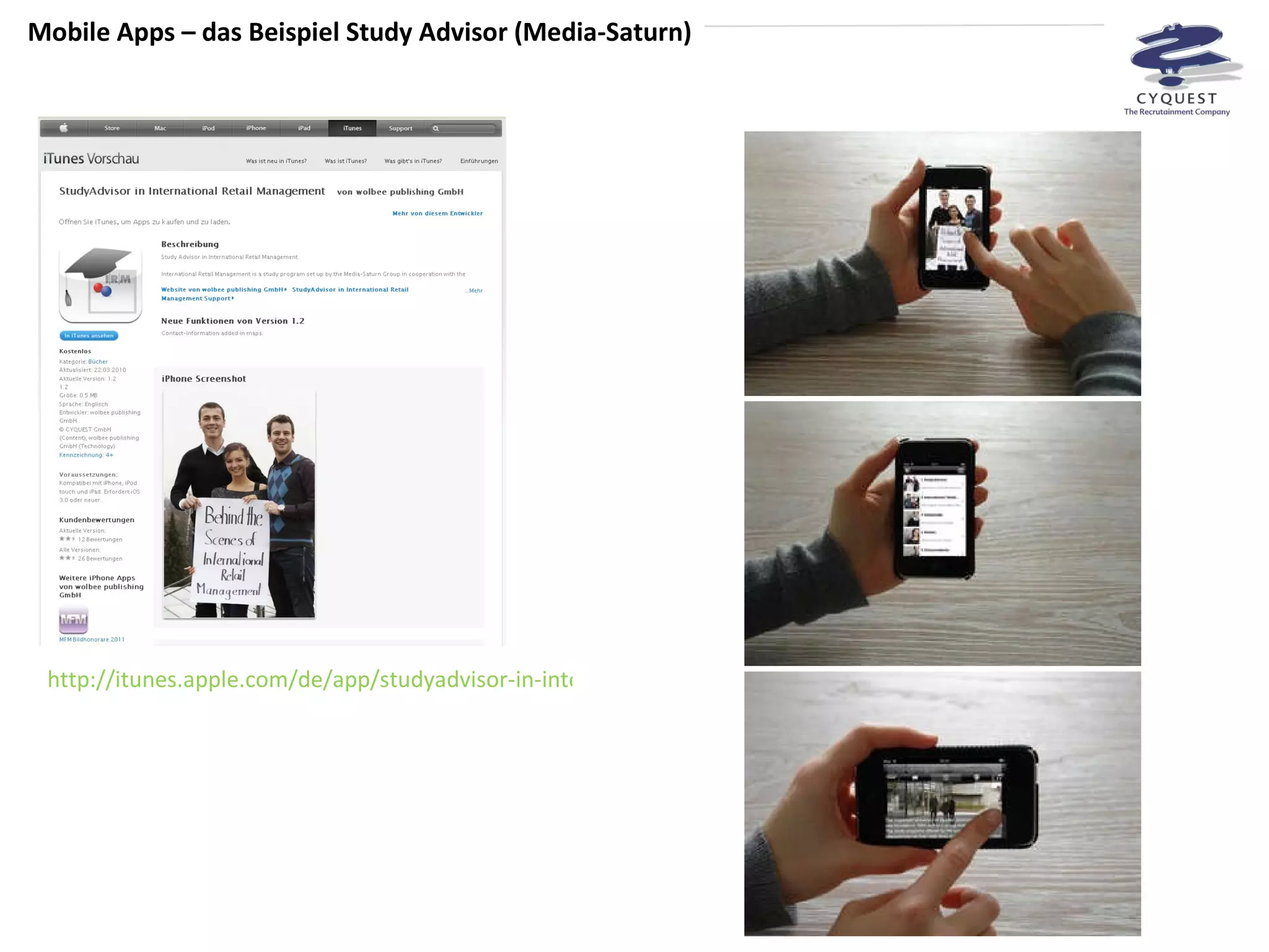 Mobile Apps – das Beispiel Study Advisor (Media-Saturn) http://itunes.apple.com/de/app/studyadvisor-in-international/id355688479?mt=8 