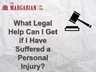 What Legal
Help Can I Get
if I Have
Suffered a
Personal
Injury?
 