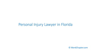 Personal Injury Lawyer in Florida
© WordChapter.com
 