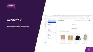 Scenario B
Recommendation (Optimizely)
 