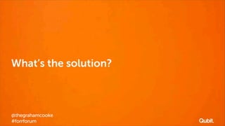 What’s the solution?

@thegrahamcooke
#forrforum

 