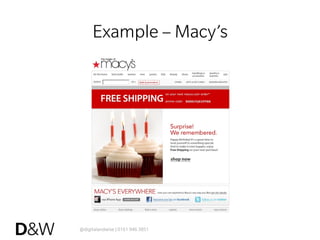 @digitalandwise | 0161 946 3851
Example – Macy’s
 