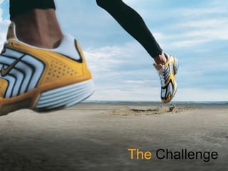 The Challenge
 