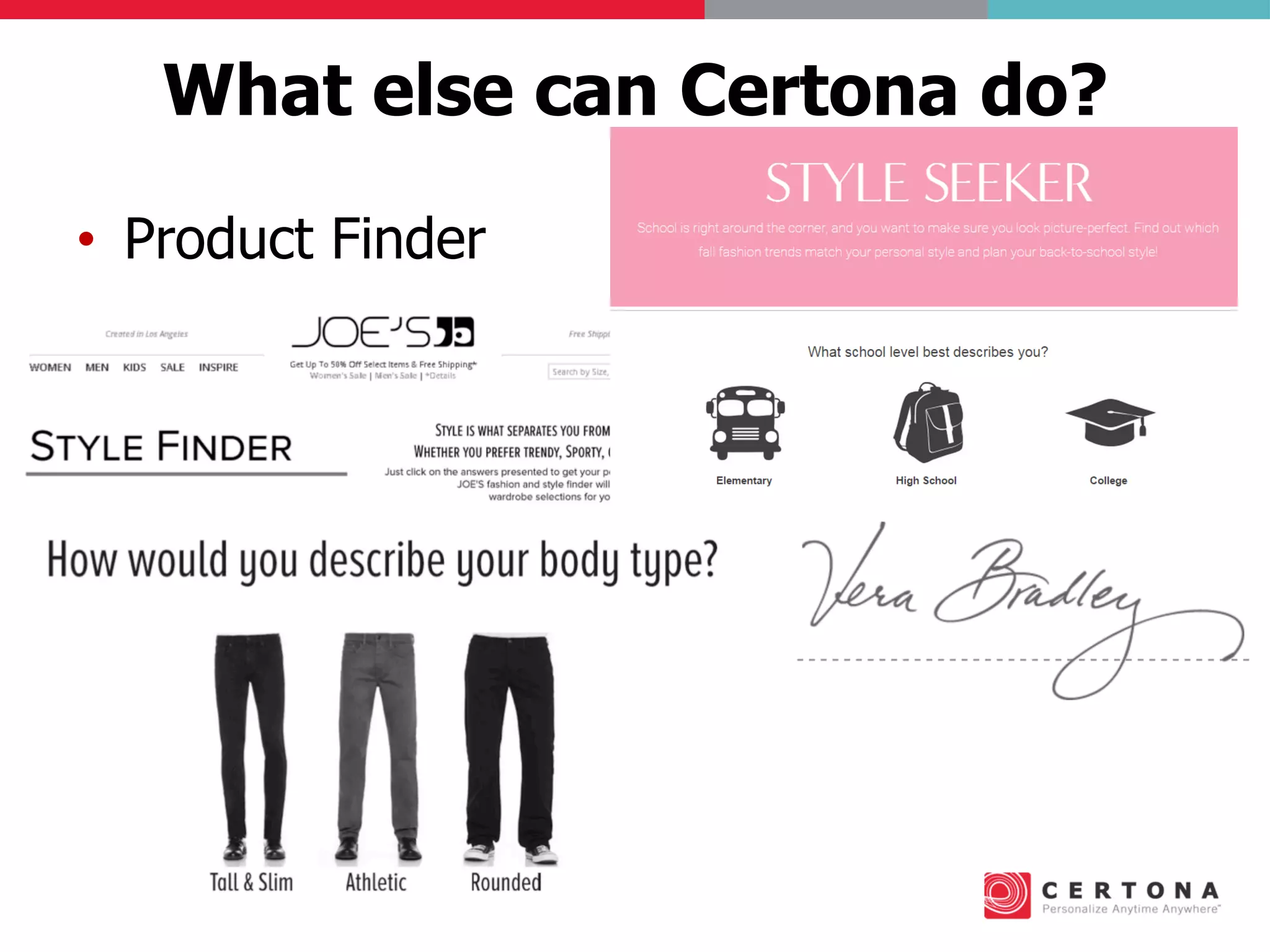 What else can Certona do?
•  Product Finder
 