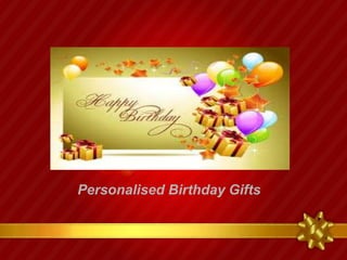 Personalised Birthday Gifts
 