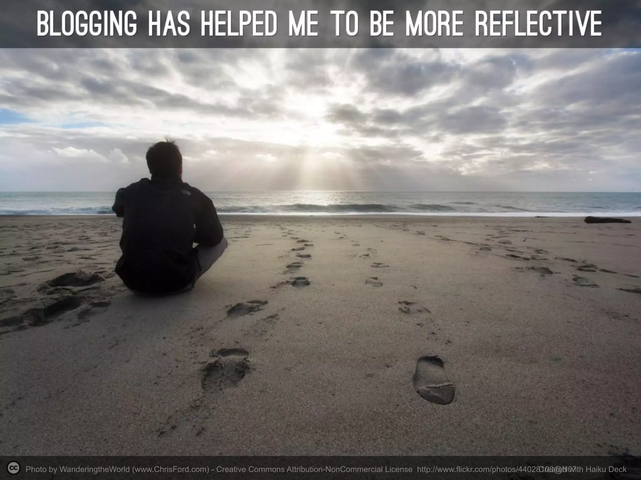 Photo by WanderingtheWorld (www.ChrisFord.com) - Creative Commons Attribution-NonCommercial License http://www.flickr.com/photos/44028C1r0e3a@teNd 0w7i th Haiku Deck 
 