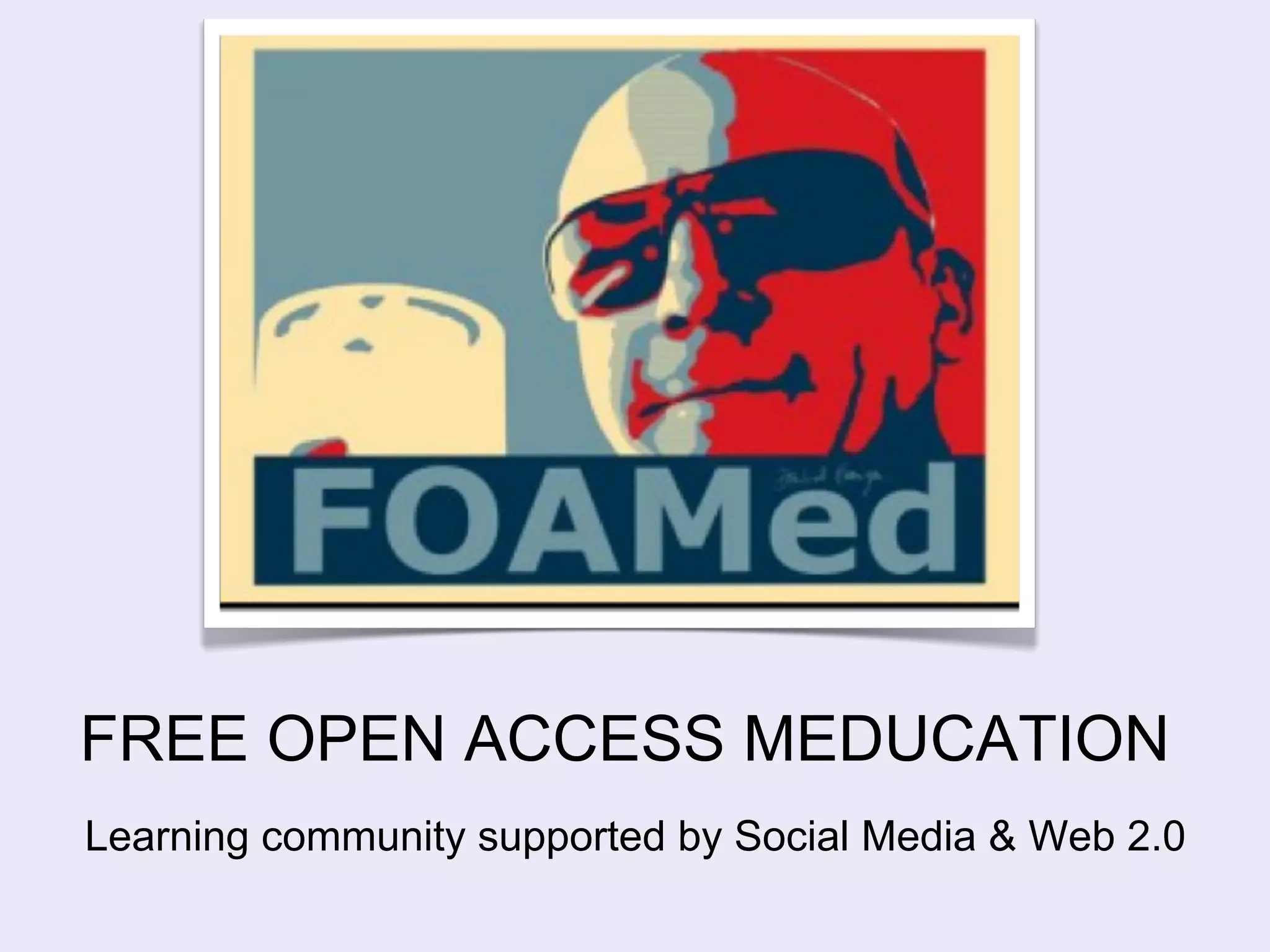 FREE OPEN ACCESS MEDUCATION 
Learning community supported by Social Media & Web 2.0 
 