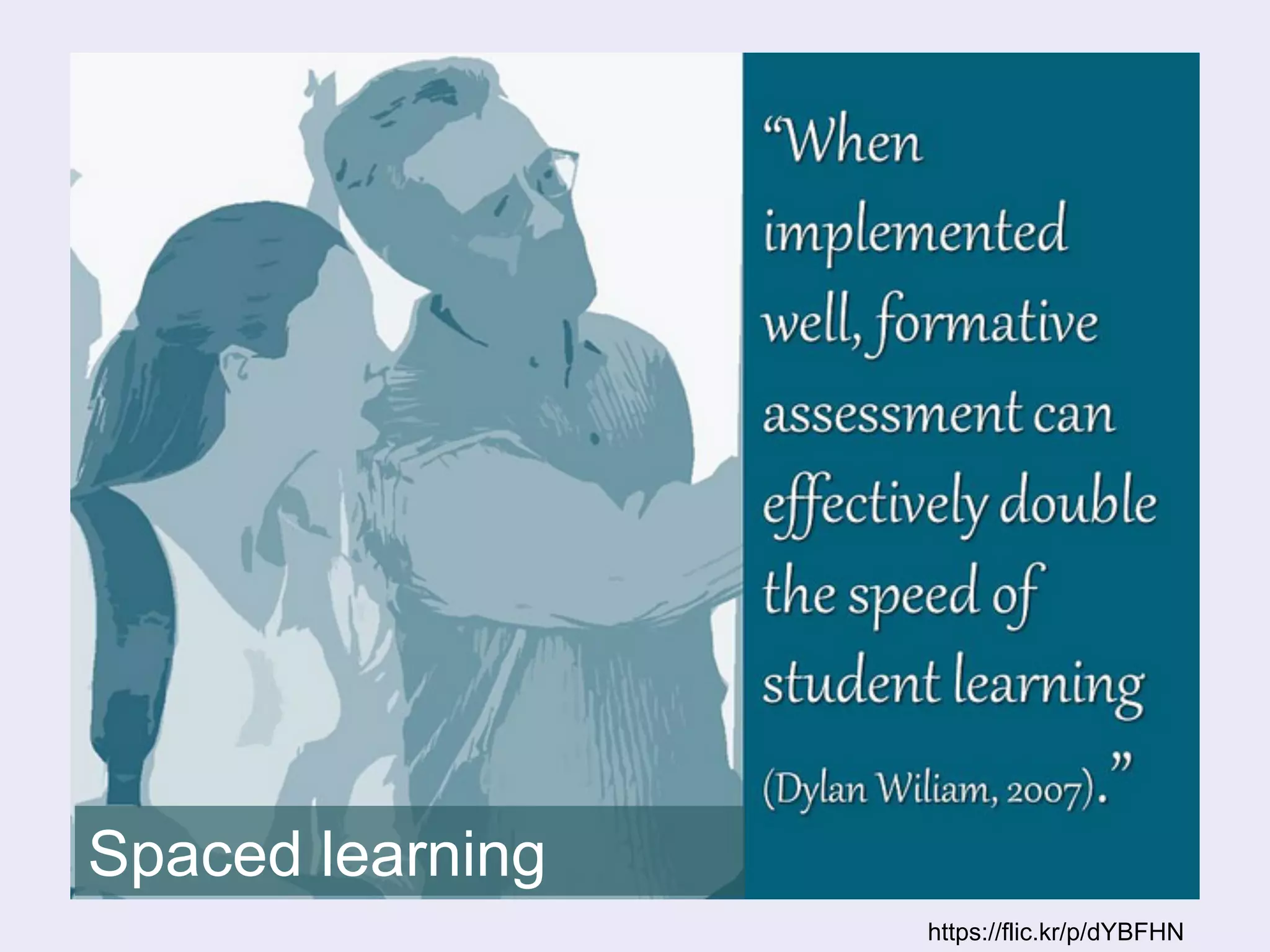 Spaced learning 
https://flic.kr/p/dYBFHN 
 