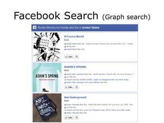 Facebook Search (Graph search)
 