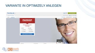 VARIANTE IN OPTIMIZELY ANLEGEN!
!
 