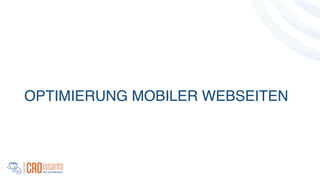 OPTIMIERUNG MOBILER WEBSEITEN
 