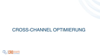 CROSS-CHANNEL OPTIMIERUNG
 