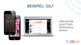 BEISPIEL: GILT
Abbruchrate
durch Push-
Notiﬁcations
senken
 
