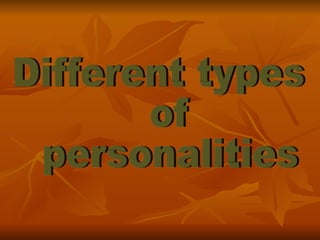 Different types of personalities 
