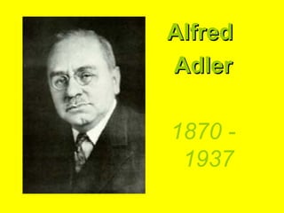 AlfredAlfred
AdlerAdler
1870 -
1937
 