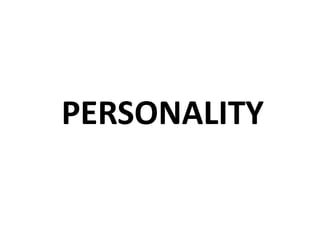 PERSONALITY

 