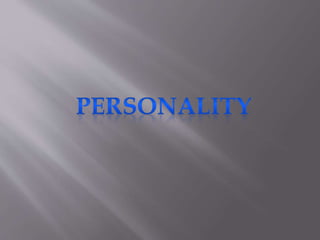 INTRODUCTION
 Personality can be described as: the
collective qualities, characteristics,
disposition and values of a per...