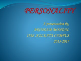 A presentation by,
ARINDAM MONDAL
IIBS ,KOLKATA CAMPUS
2015-2017
 