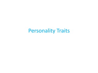 Personality Traits
 