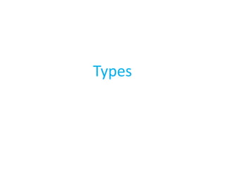Types
 