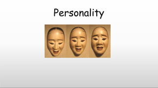 Personality
 
