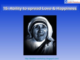 15. Ability to spread Love & Happiness 