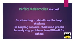 Perfect Melancholies
 