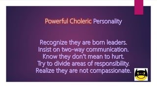 Powerful Choleric
 