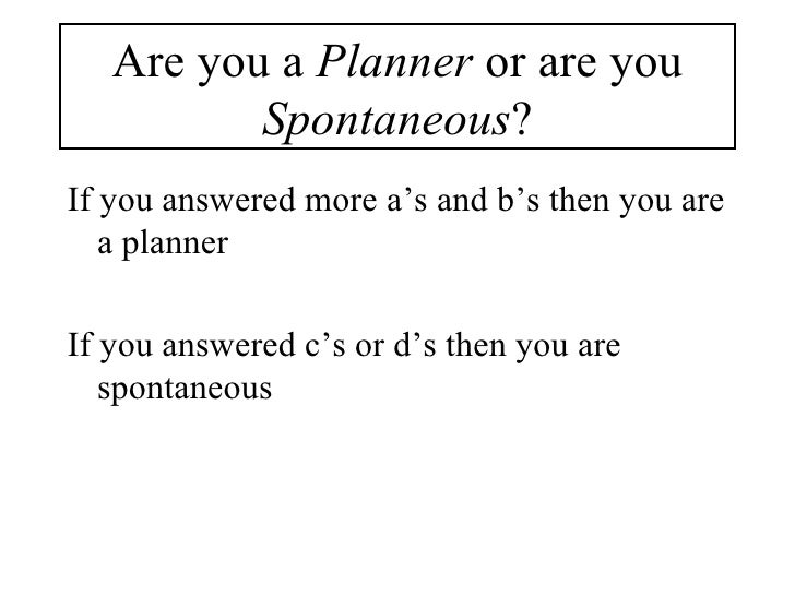 Or spontaneous planner S is